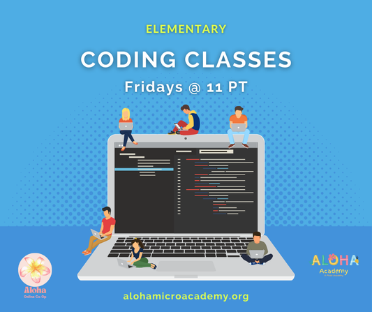 Elementary Coding Fridays at 11 AM Pacific Time